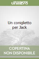 Un coniglietto per Jack libro