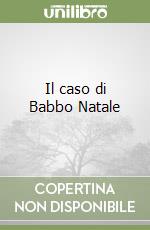 Il caso di Babbo Natale libro