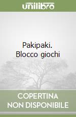 Pakipaki. Blocco giochi libro