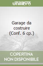 Garage da costruire (Conf. 6 cp.) libro