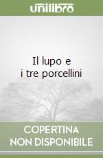 Il lupo e i tre porcellini libro