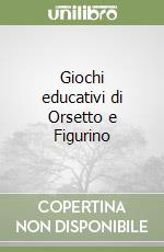 Giochi educativi di Orsetto e Figurino libro