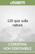 120 quiz sulla natura libro