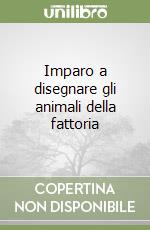 Imparo a disegnare gli animali della fattoria libro