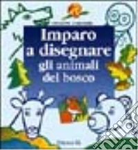 Imparo a disegnare gli animali del bosco libro