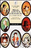 Belle, astute e coraggiose. Otto storie di eroine libro