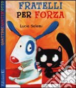 Fratelli per forza libro