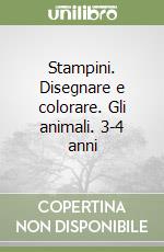 Stampini. Disegnare e colorare. Gli animali. 3-4 anni libro