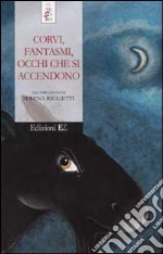 Corvi, fantasmi, occhi che si accendono libro