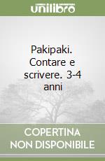 Pakipaki. Contare e scrivere. 3-4 anni libro