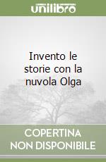 Invento le storie con la nuvola Olga libro