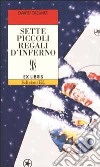 Sette piccoli regali d'inferno libro