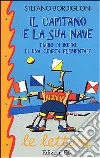 Il capitano e la sua nave. Diario di bordo di una quarta elementare libro