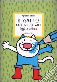 Il gatto con gli stivali. Leggi e colora libro