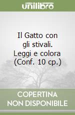 Il Gatto con gli stivali. Leggi e colora (Conf. 10 cp.) libro