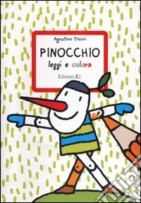 Pinocchio. Leggi e colora libro