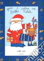 Gioca e colora con Babbo Natale libro