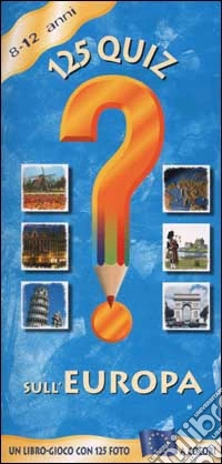 Centoventicinque quiz sull'Europa libro