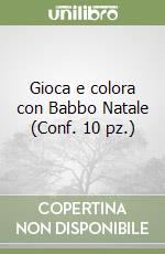 Gioca e colora con Babbo Natale (Conf. 10 pz.) libro