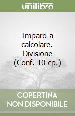 Imparo a calcolare. Divisione (Conf. 10 cp.) libro