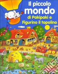 Il piccolo mondo di Pakipaki e Figurino il topolino libro