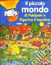 Il piccolo mondo di Pakipaki e Figurino il topolino libro