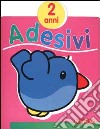 Adesivi. Uccellino. 2 anni libro