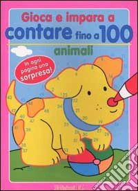 Gioca e impara a contare fino a 100. Animali libro