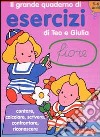 Il grande quaderno di esercizi di Teo e Giulia libro