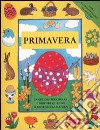 Primavera. Libro attivo libro