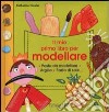 Il mio primo libro per modellare libro