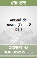 Animali dei boschi (Conf. 8 pz.) libro