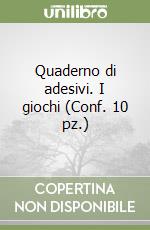 Quaderno di adesivi. I giochi (Conf. 10 pz.) libro