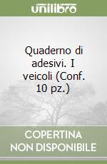 Quaderno di adesivi. I veicoli (Conf. 10 pz.) libro