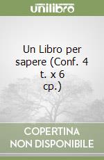 Un Libro per sapere (Conf. 4 t. x 6 cp.)