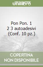 Pon Pon. 1 2 3 autoadesivi (Conf. 10 pz.) libro