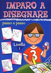 Imparo a disegnare passo a passo. 1° livello libro