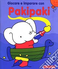Giocare e imparare con Pakipaki. 3-4 anni