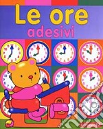 Le ore. Con adesivi libro