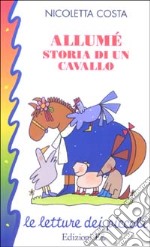 Allumé. Storia di un cavallo libro