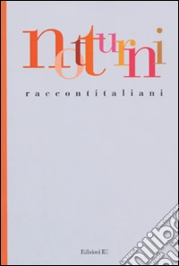 Notturni. Raccontitaliani libro