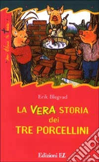 La vera storia dei tre porcellini libro