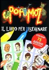 Opopomoz. Il libro per disegnare. Con sticker libro