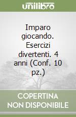 Imparo giocando. Esercizi divertenti. 4 anni (Conf. 10 pz.) libro