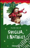 Sveglia, è Natale! libro