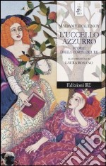 L'uccello azzurro. Storie dalla corte del re libro