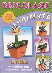 Bricolage animato. Il fiore libro