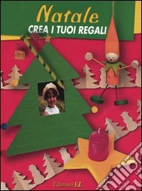 Natale. Crea i tuoi regali