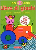 Libro di giochi. Cercare, contare, colorare. 3-4 anni libro