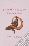 La spada e il cuore. Donne della Bibbia libro